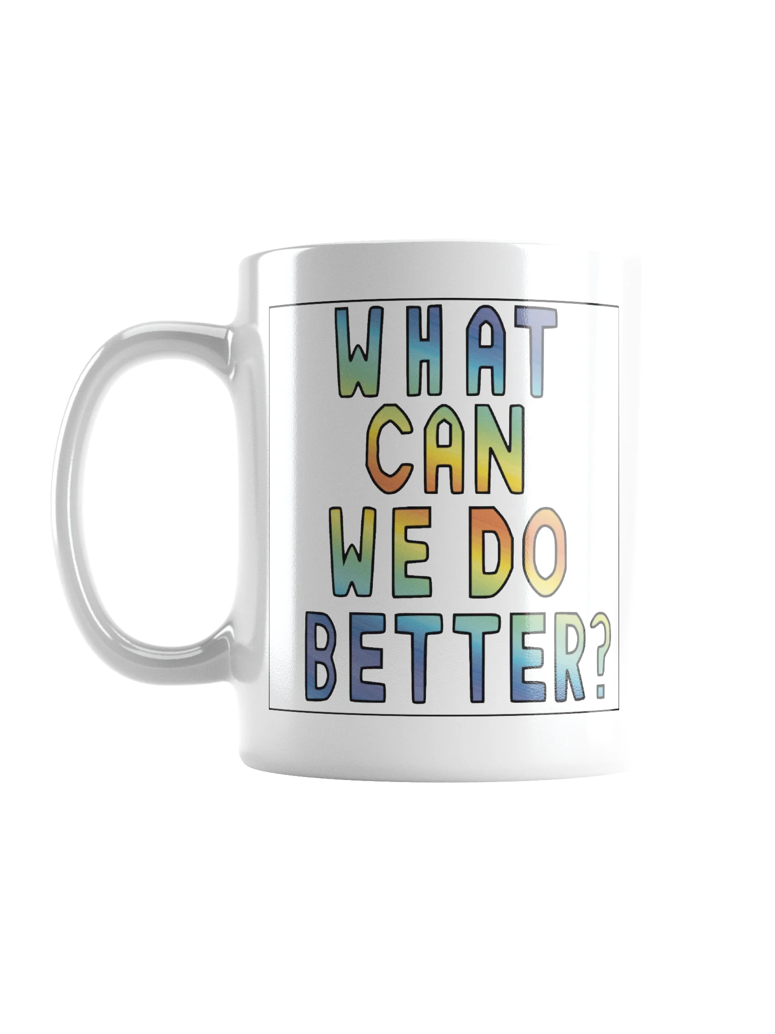 What Can We Do Better mug product image (1)