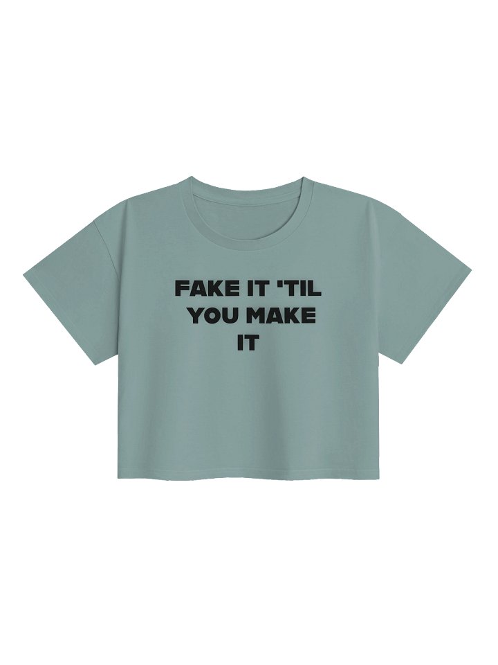 FAKE IT ’TIL YOU MAKE IT – MOTIV8 CROP TEE product image (7)