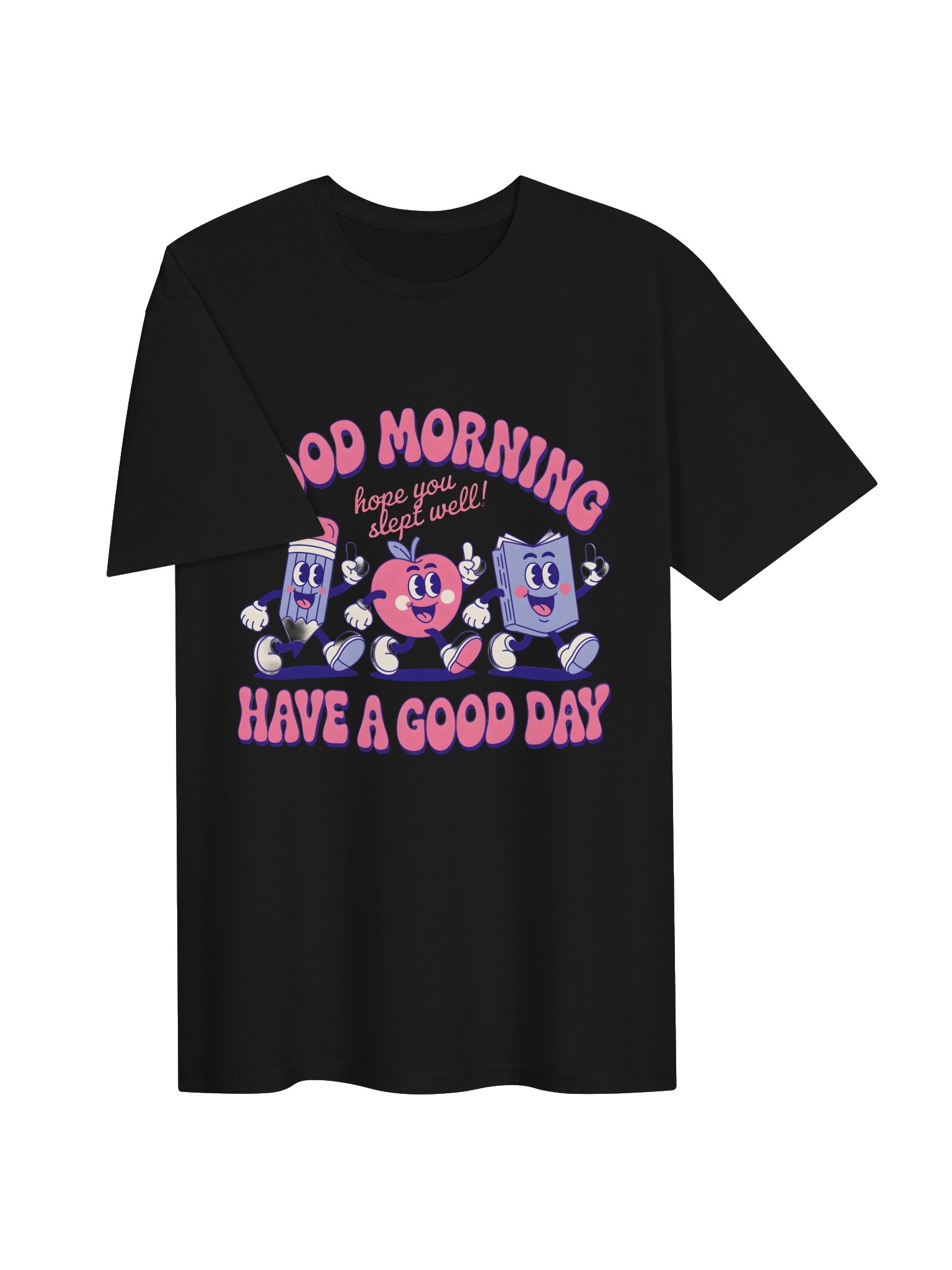 Good Morning Have a Good Day – Cute Positive Vibes T-Shirt product image (20)
