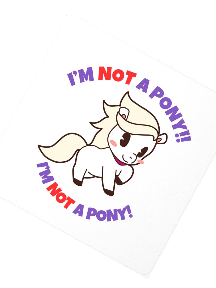 I'm NOT a Pony! product image (2)