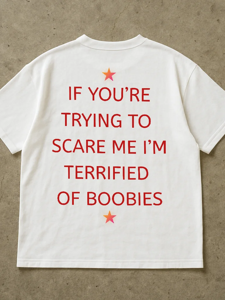 If You're Trying To Scare Me I'm Terrified Of Boobies Shirt product image (3)