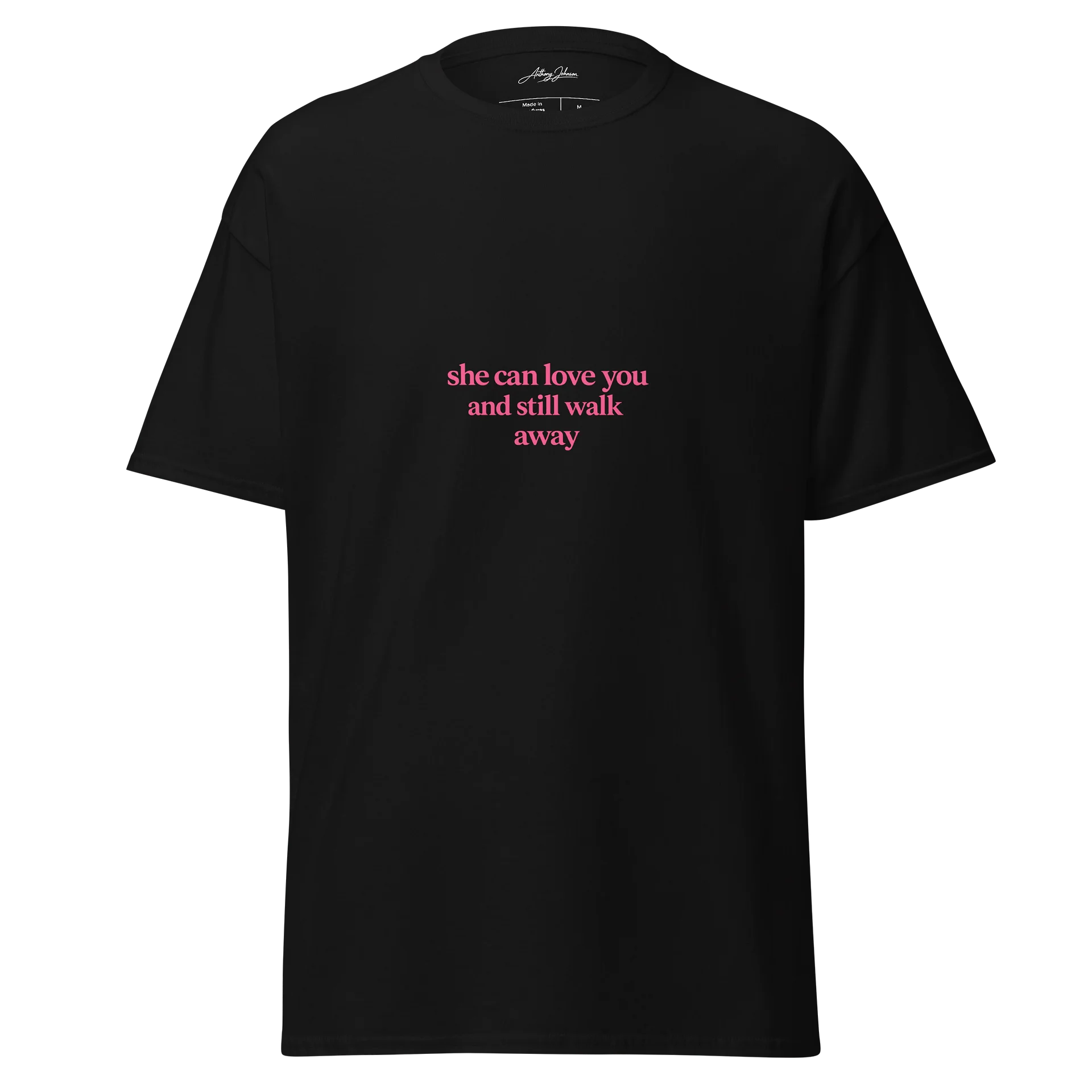 She Can Love You And Still Walk Away Tee product image (1)