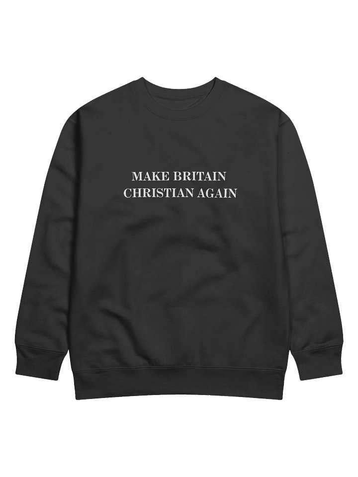 “Make Britain Christian Again” Crewneck product image (1)