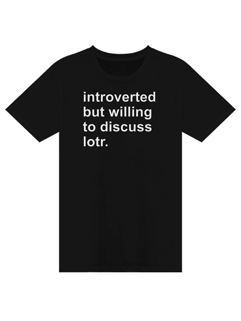 Introverted But Willing to Discuss LOTR