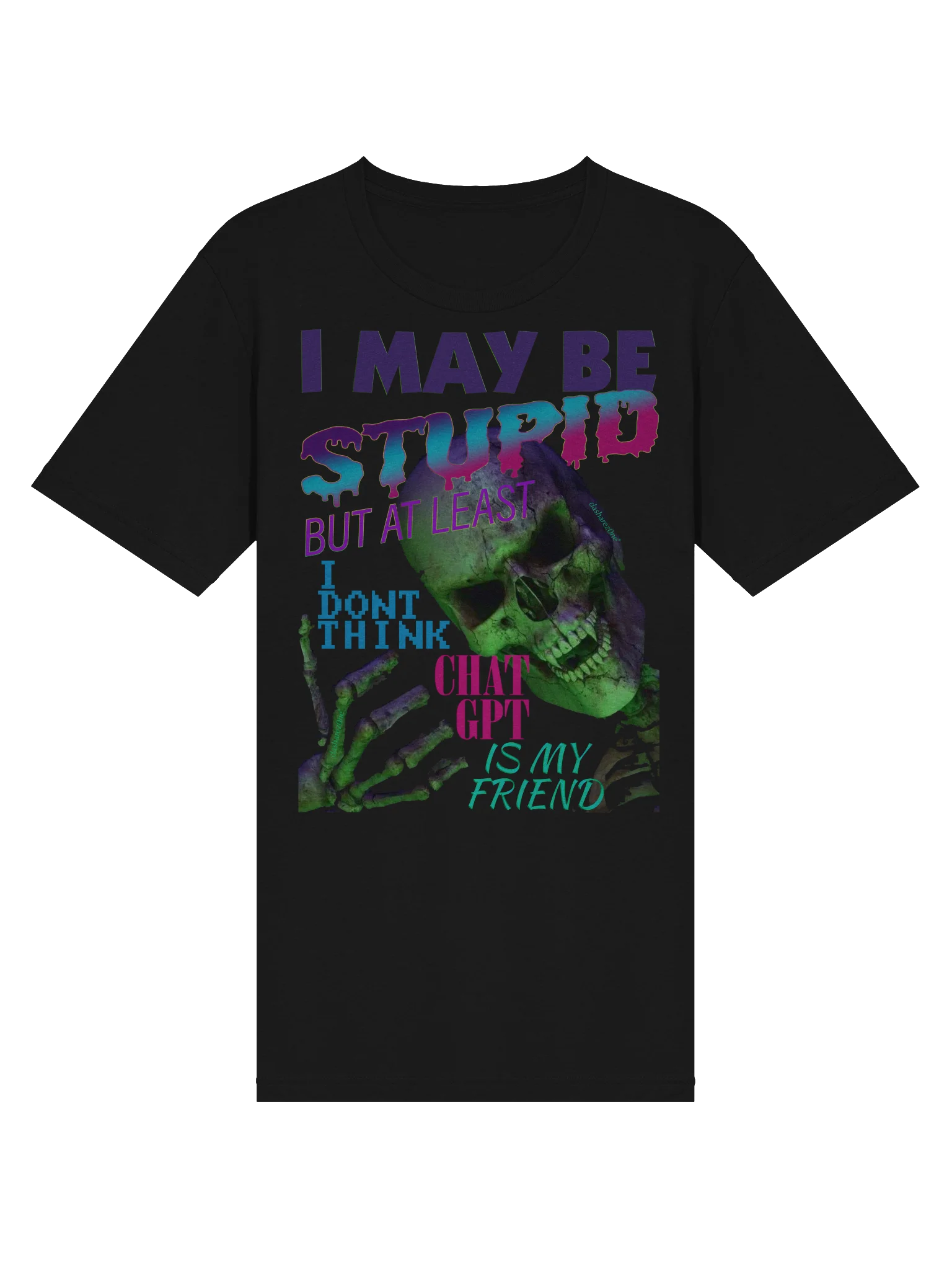 I MAY BE STUPID (BUT AT LEAST I DONT THINK CHAT GPT IS MY FRIEND) - TRI BLEND product image (3)