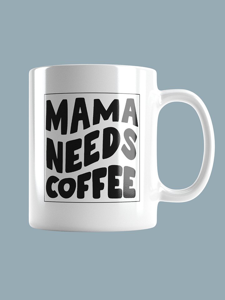 MAMA NEEDS COFFEE product image (1)