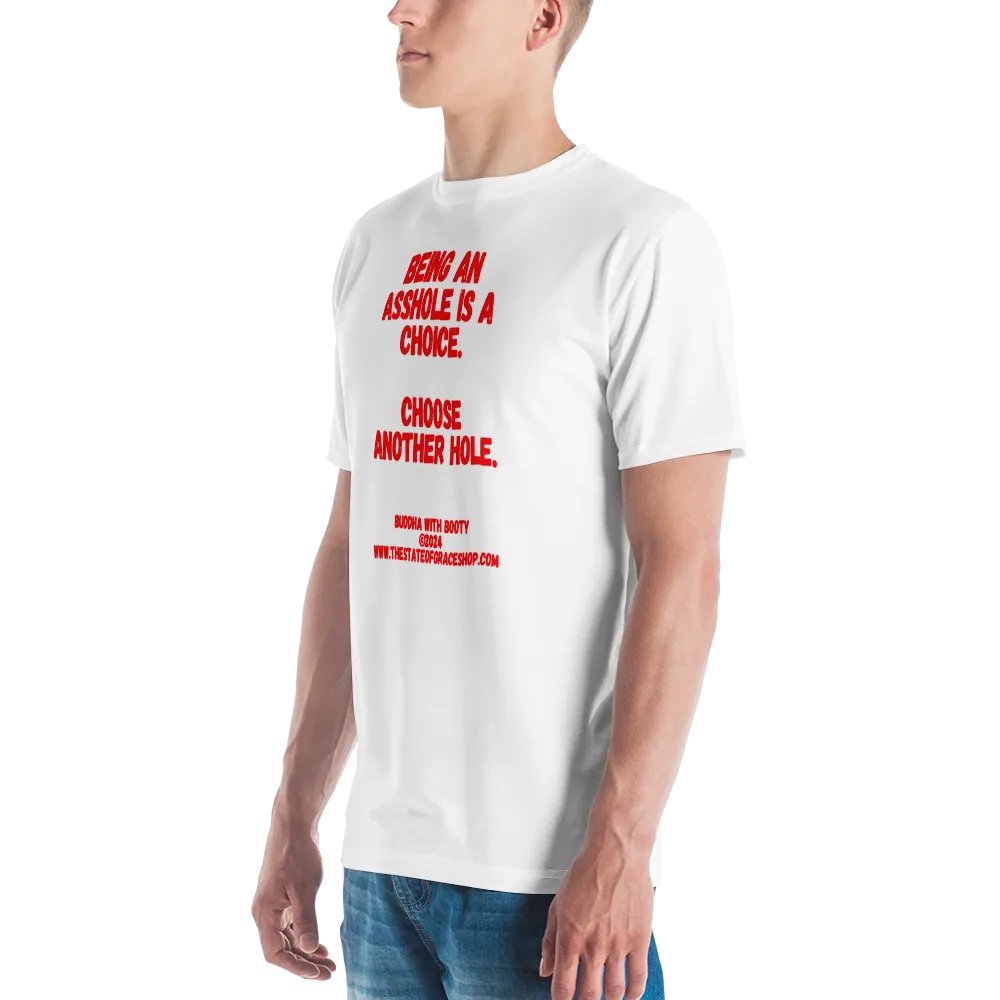 BUDDHA WITH BOOTY TEES 4 U MEN “Being an asshole is a choice. Choose another hole.” product image (5)