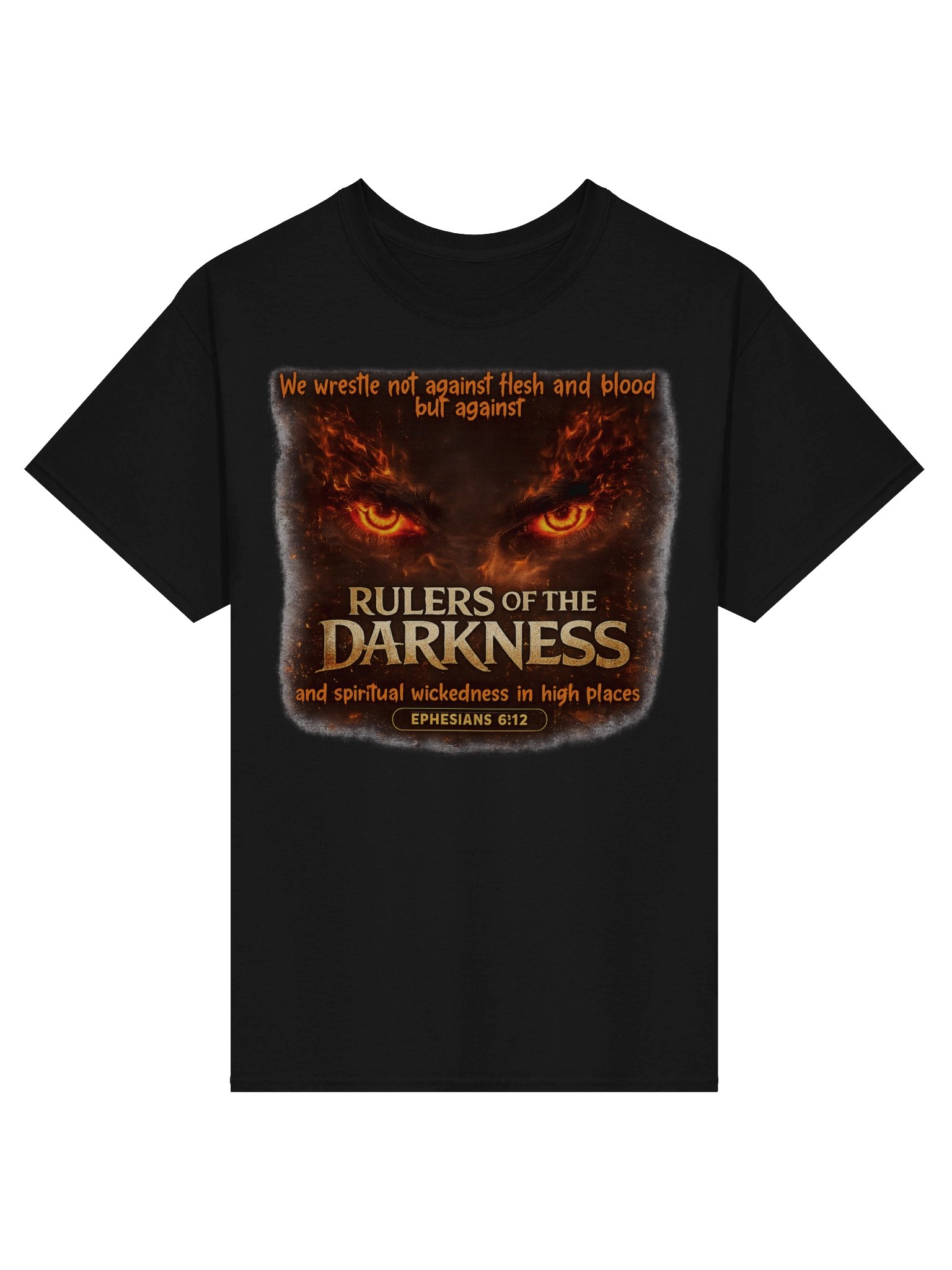 Ephesians 6:12 Spiritual Warfare – We Wrestle Not Against Flesh and Blood Christian T-Shirt product image (1)