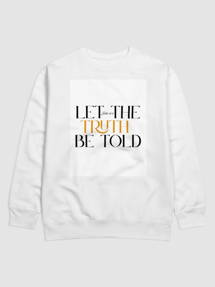 LET THE TRUTH BE TOLD SWEAT TOP product image (1)