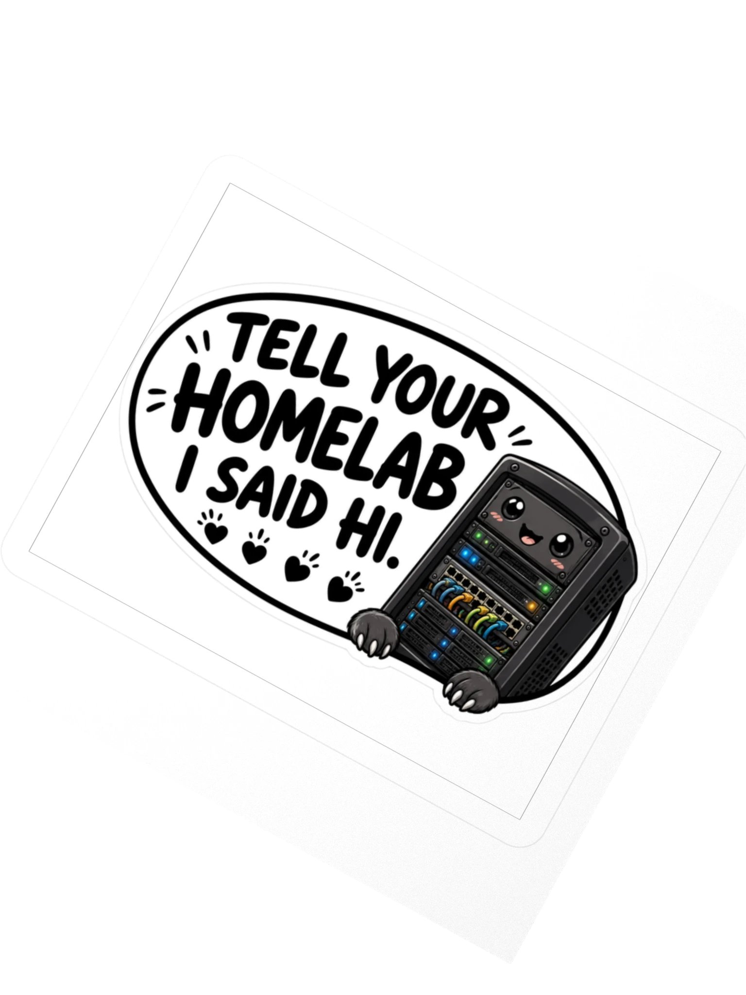Tell Your Homelab I Said Hi Kiss Cut Sticker product image (2)