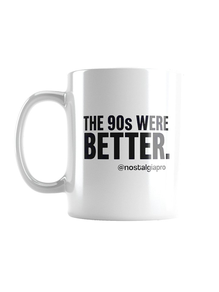 The 90s Were Better Ceramic Mug product image (1)