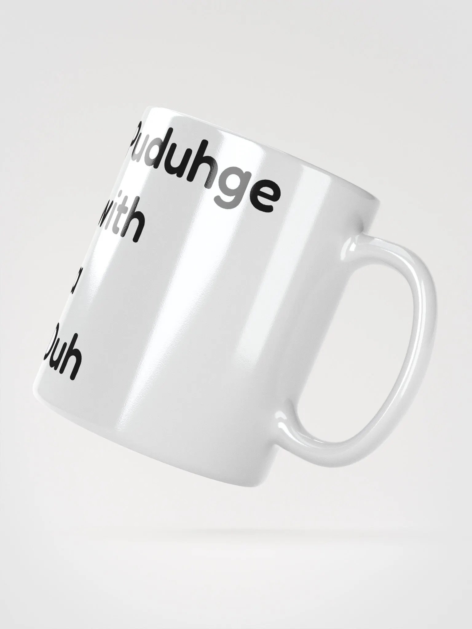 Puduhge with a Duh White Glossy Mug product image (5)