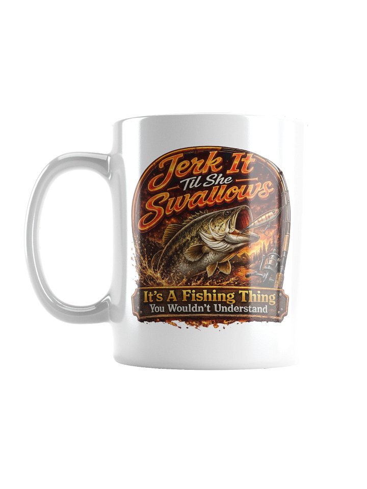 Jerk It Til She Swallows Fire Mug product image (1)