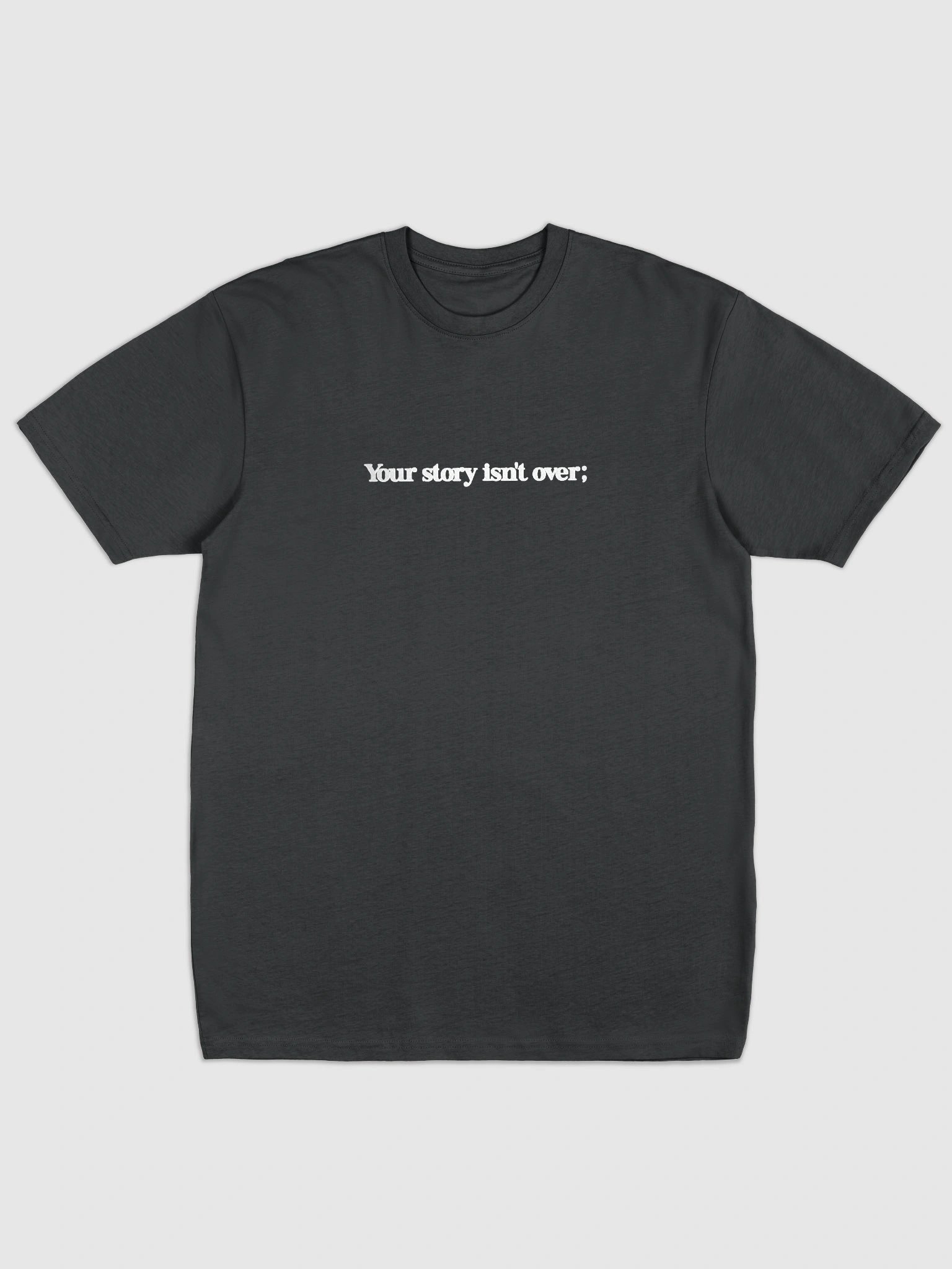 "Your story isn't over;" - Terrific Tee (Embroidered) product image (3)