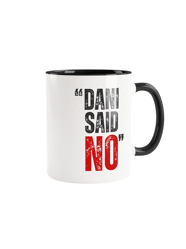 'DANI SAID NO" Ceramic Mug product image (5)