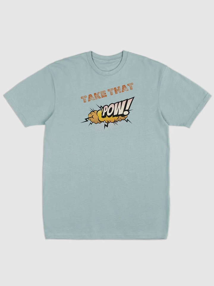 POW, TAKE THAT Premium Cotton Heritage Tee product image (1)