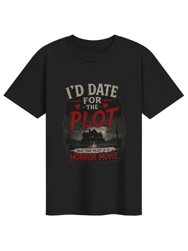 I’d Date for the Plot Horror Movie Tee product image (1)