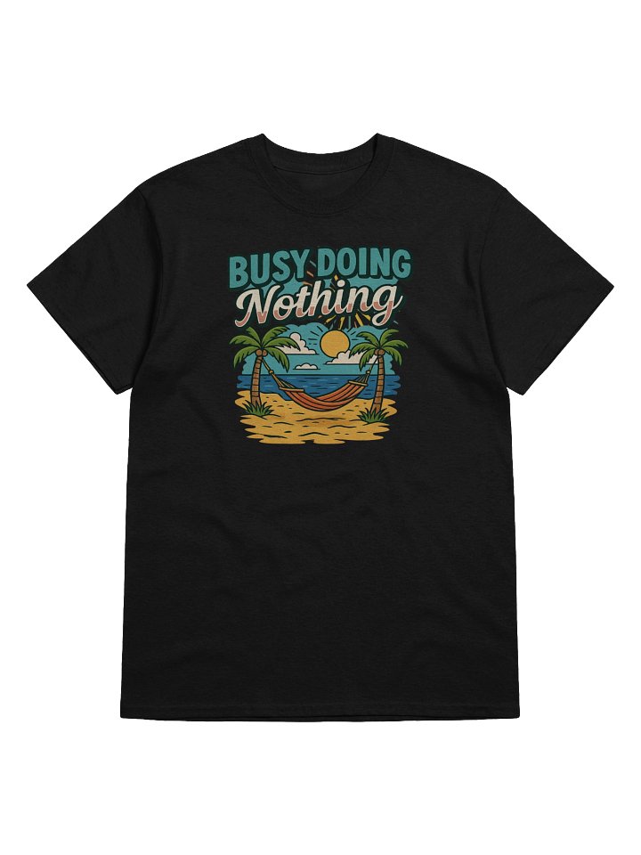 Busy Doing Nothing T-Shirt – Retro Beach Vibes Relaxation Tee product image (10)