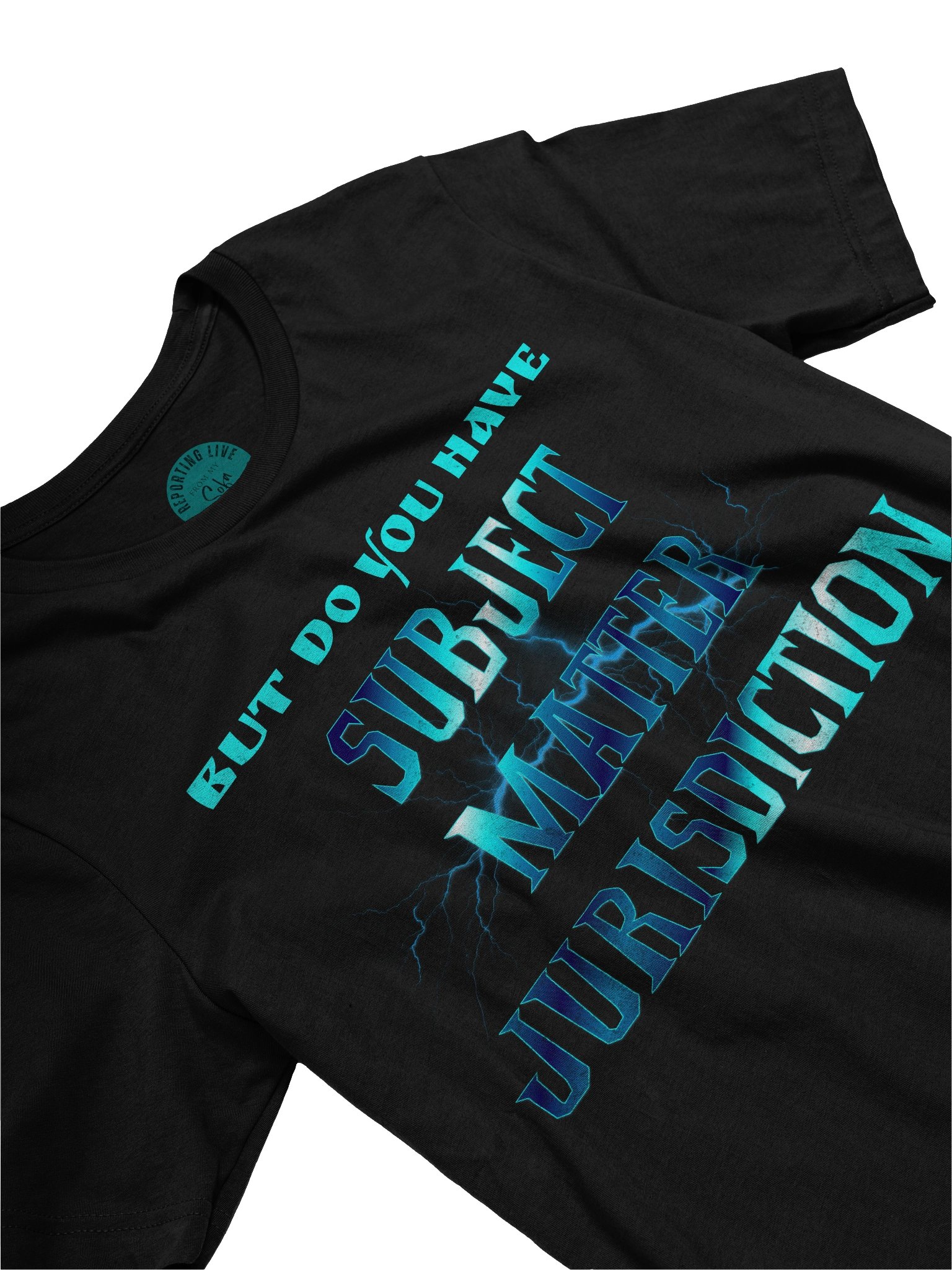 But Do You Have Subject Matter Jurisdiction Tee product image (27)