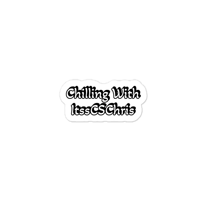 Chilling With ItssCSChris Sticker product image (1)
