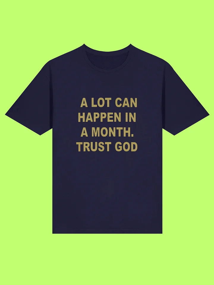 A Lot Can Happen In A Month Trust God Shirt product image (212)