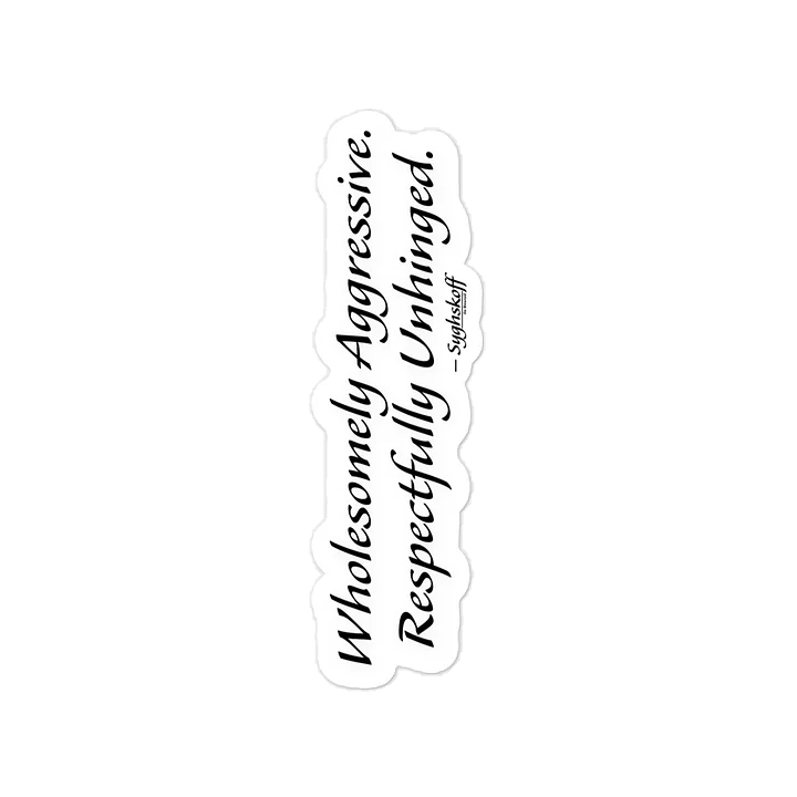 The Wholesomely Aggressive Bumper Sticker product image (2)