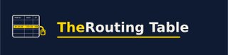 The Routing Table