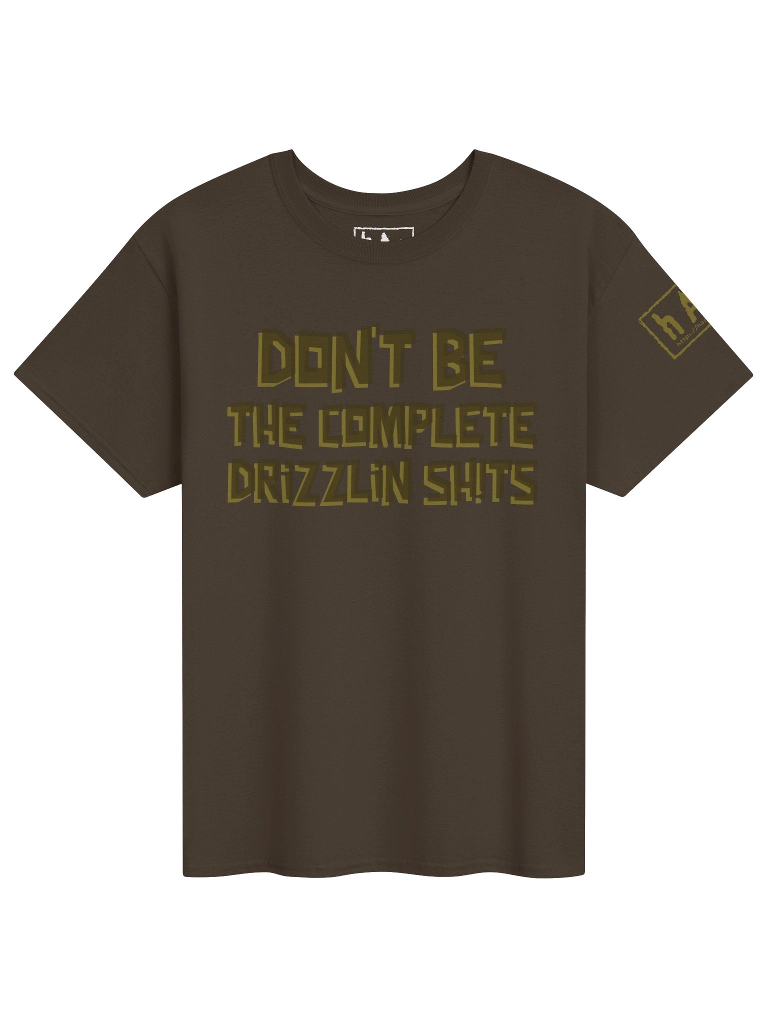Don't Be the Complete Drizlin Sh!ts product image (1)