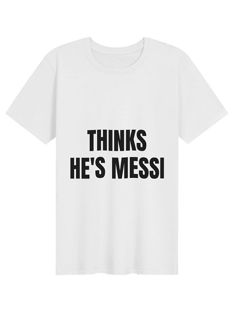 Thinks He's Messi Tee