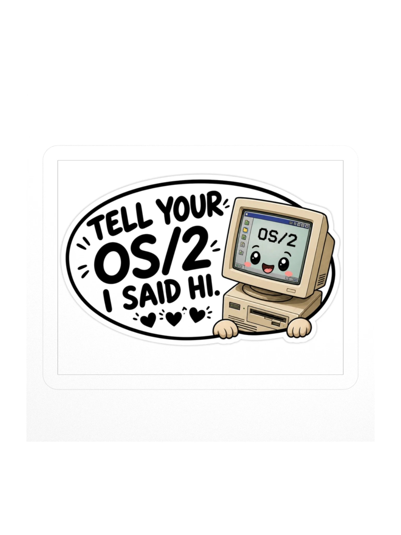 Tell Your OS/2 I Said Hi Kiss Cut Sticker product image (1)