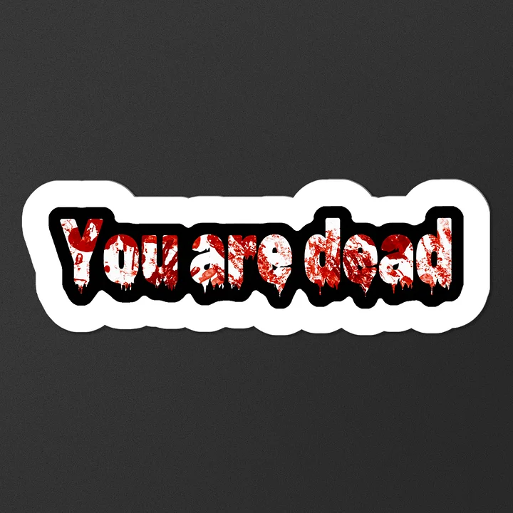"You Are Dead" - A DayZ Sticker product image (2)