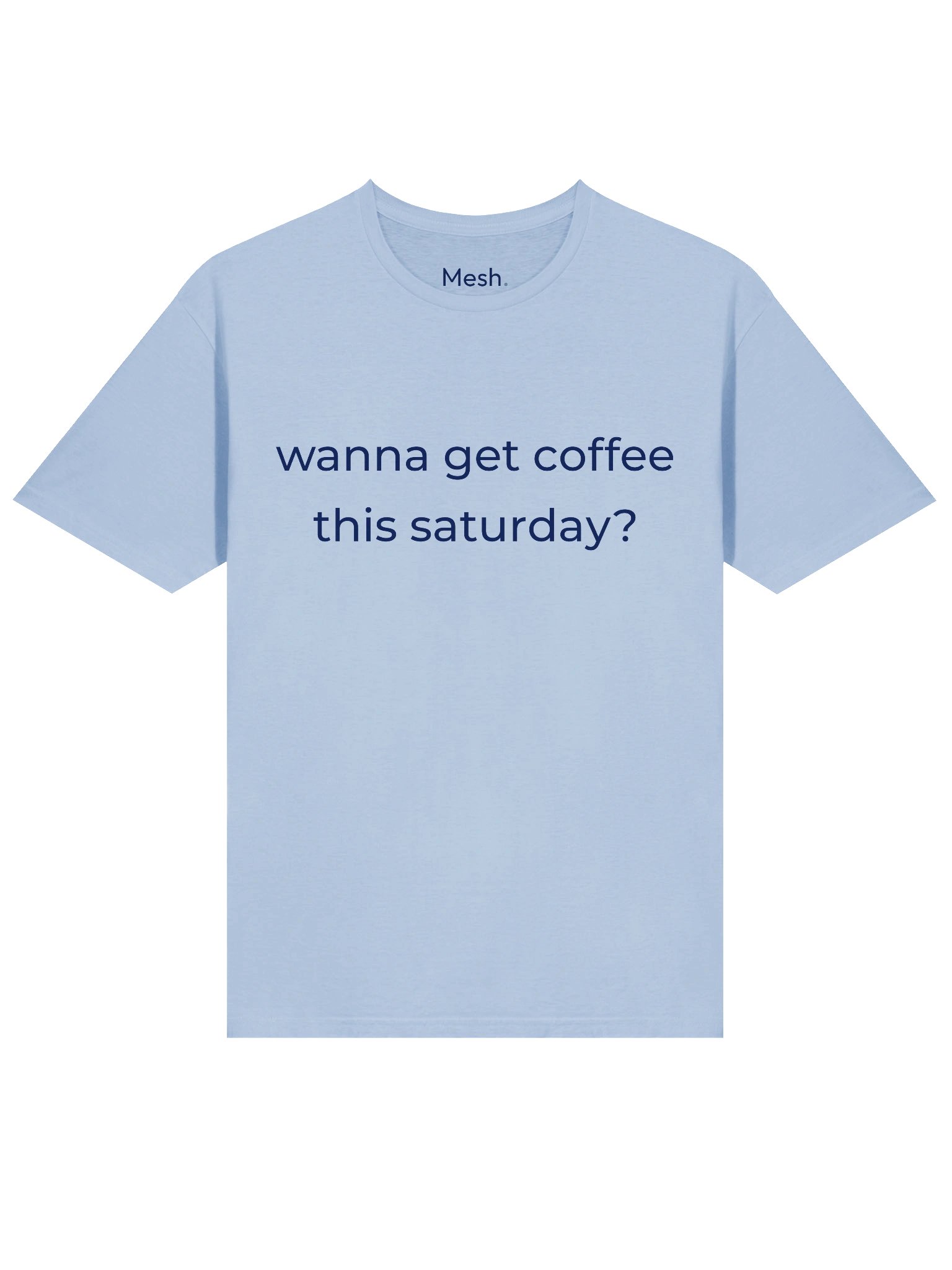 wanna get coffee this saturday? shirt product image (3)