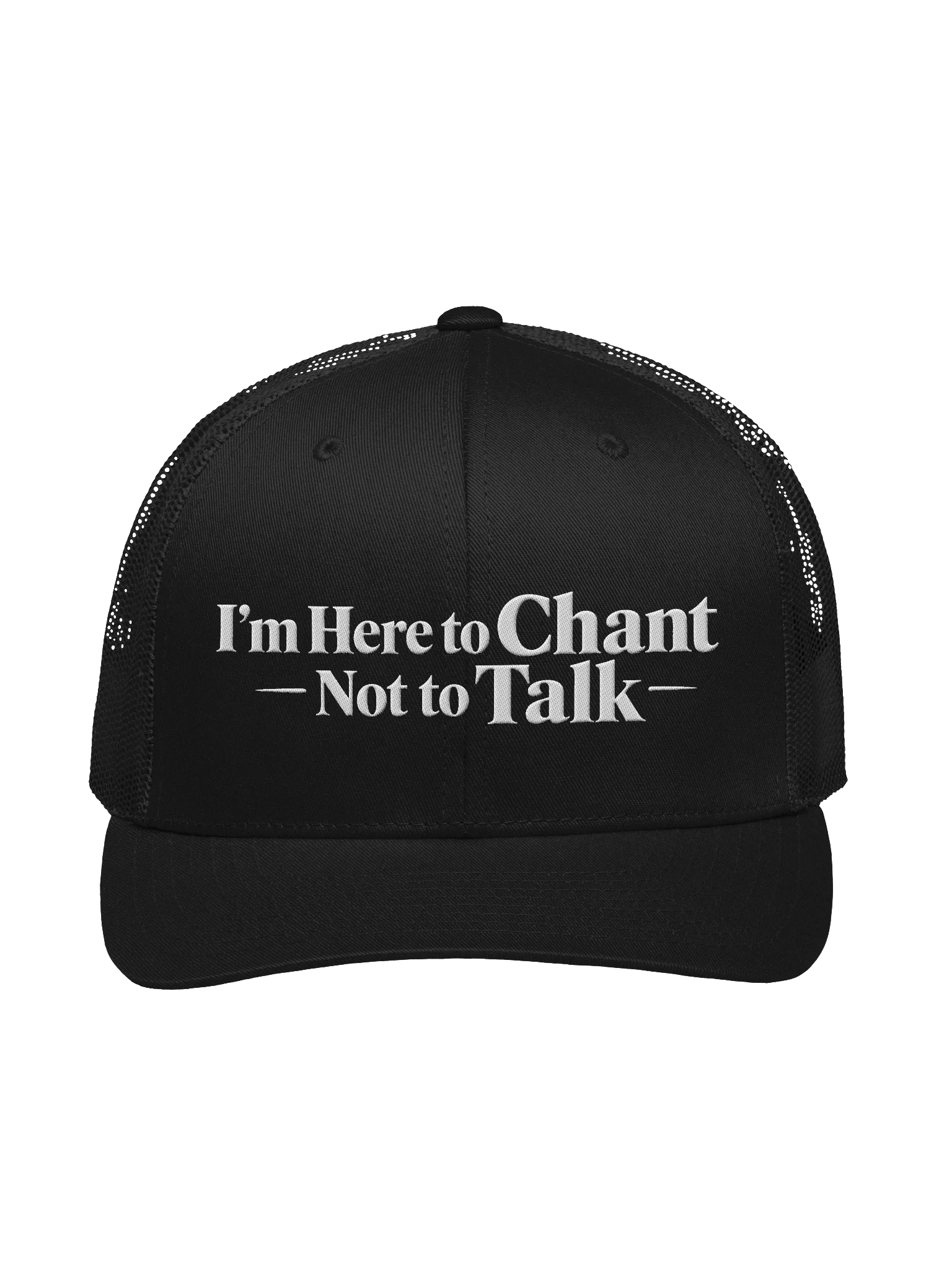 I'm Here to Chant — Not to Talk — Trucker Hat product image (11)