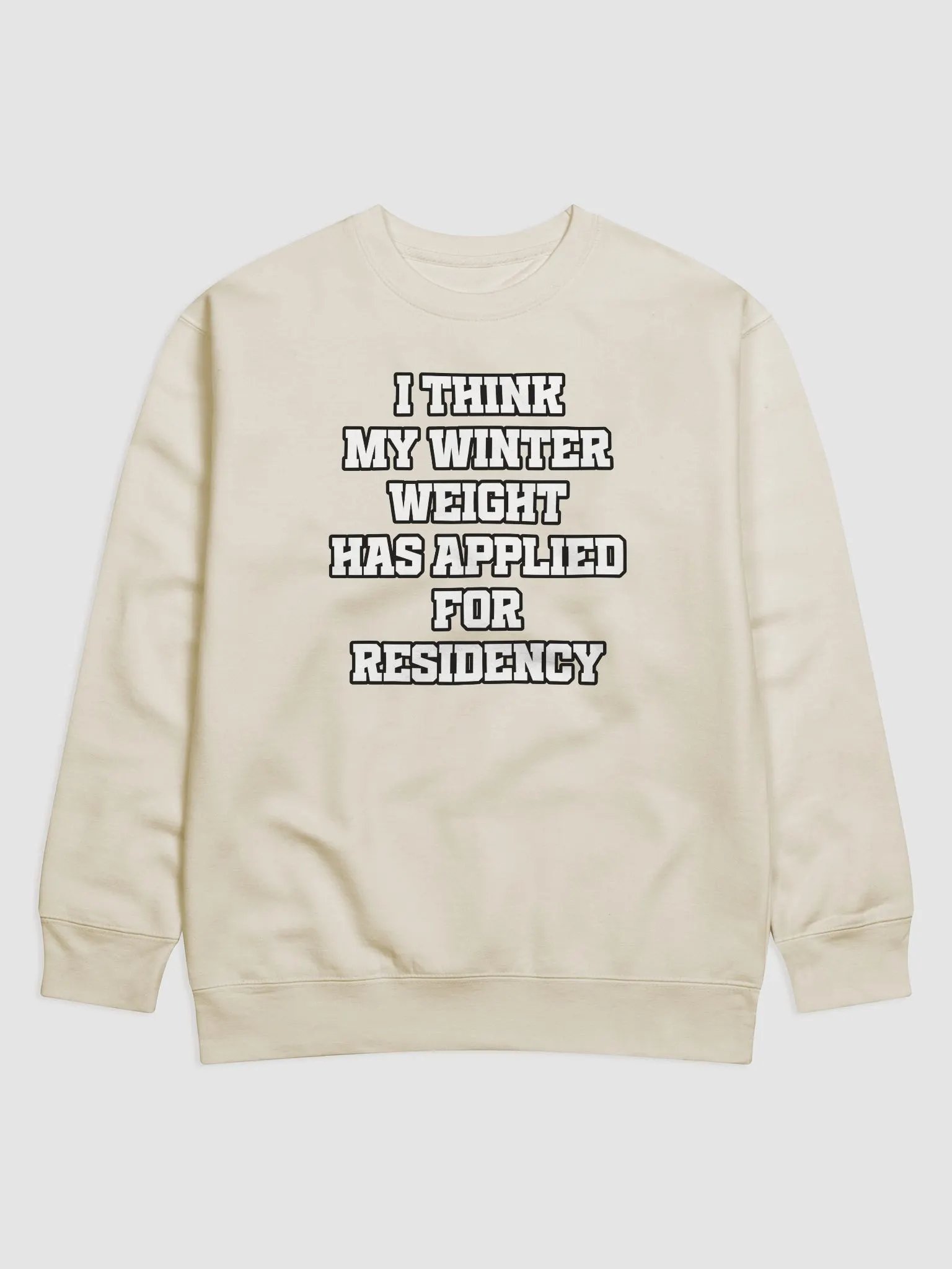 I Think My Winter Weight Has Applied For Residency Sweatshirt product image (28)