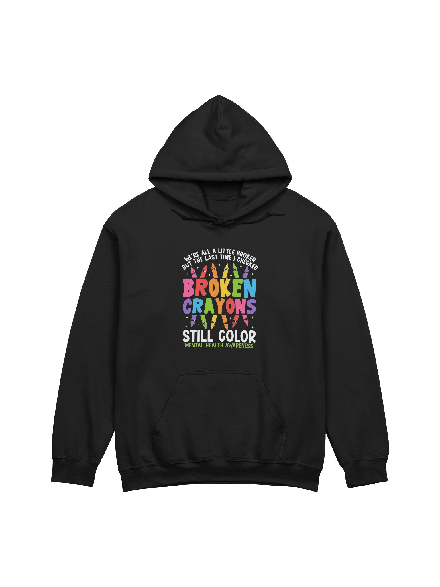 Broken Crayons Still Color Hoodie – Strength in Brokenness | Mental Health Awareness product image (1)