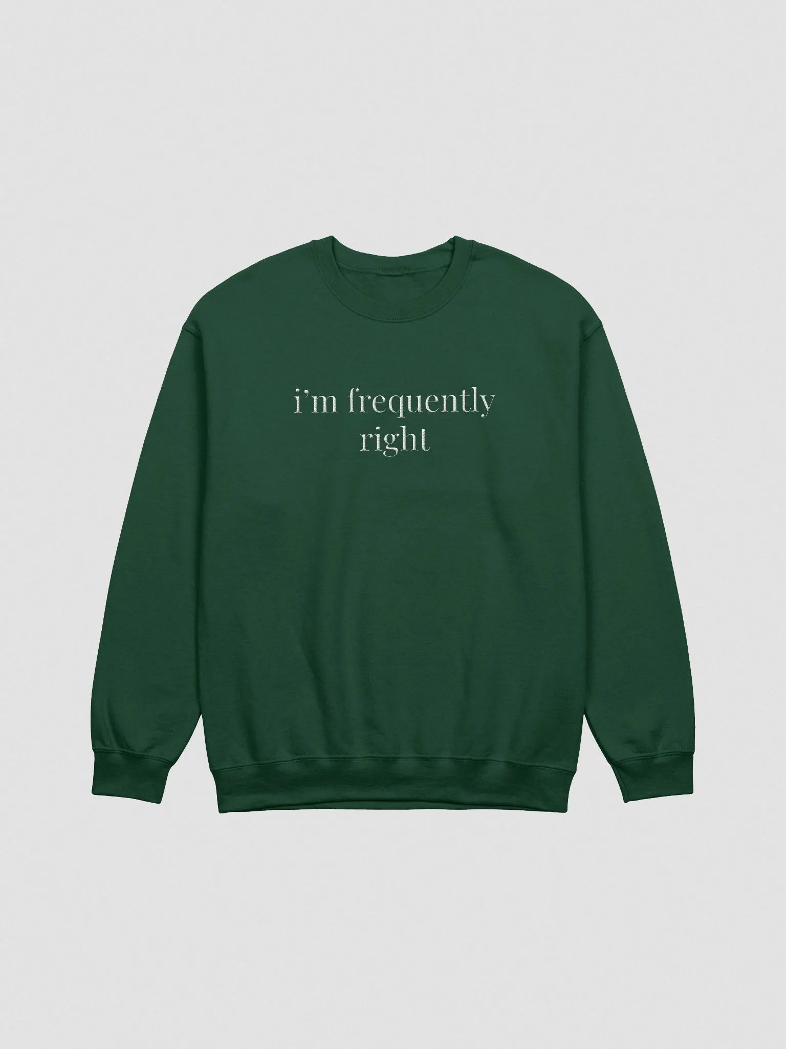 i'm frequently right - sweatshirt (white text) product image (2)