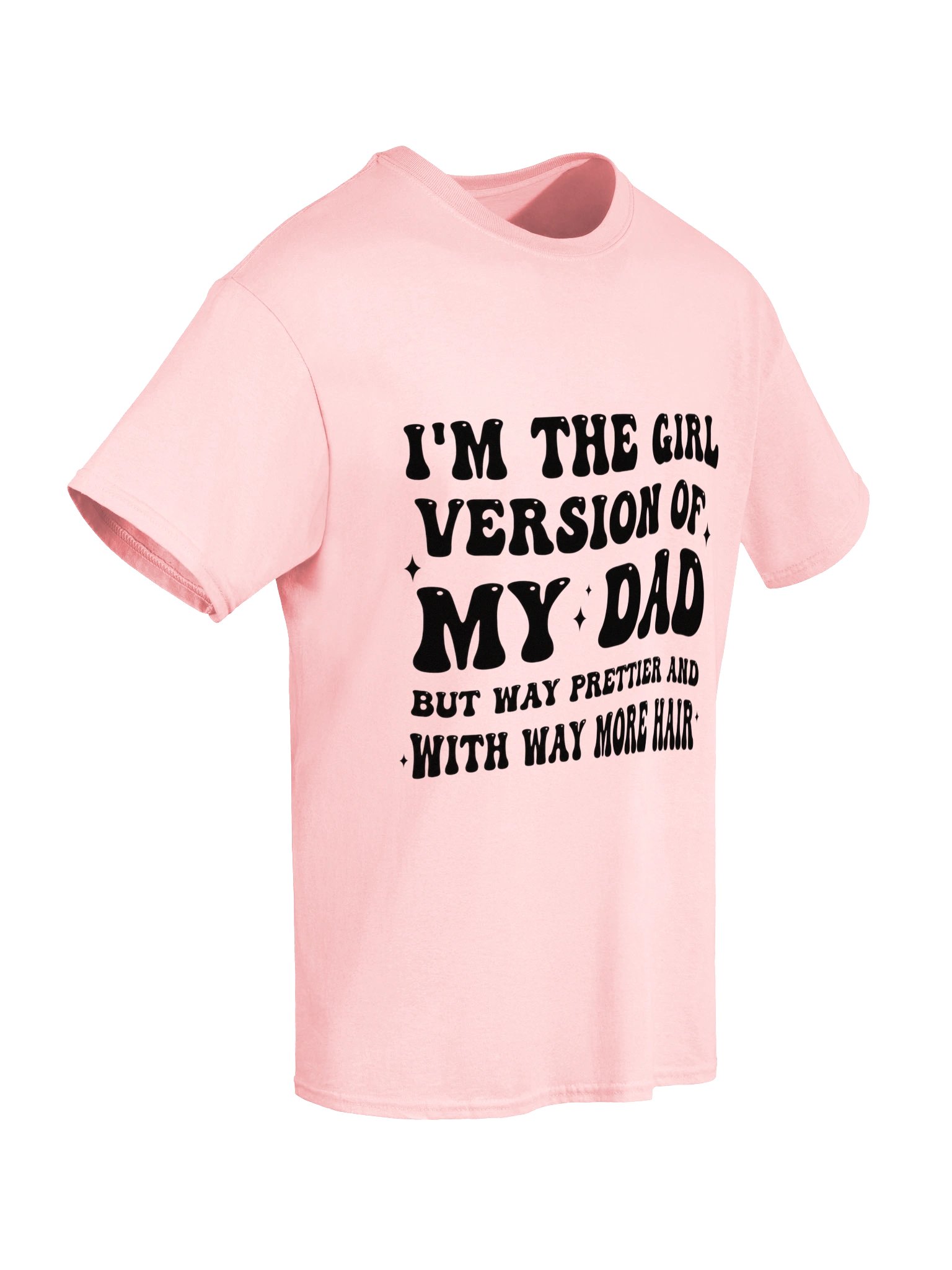I’m the Girl Version of My Dad – Funny Pink T-Shirt product image (41)