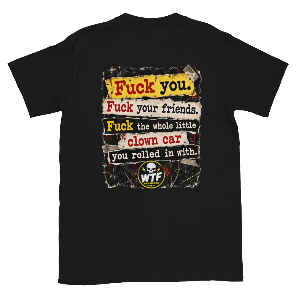 Walt Unhinged Clown Quote Tee product image (6)