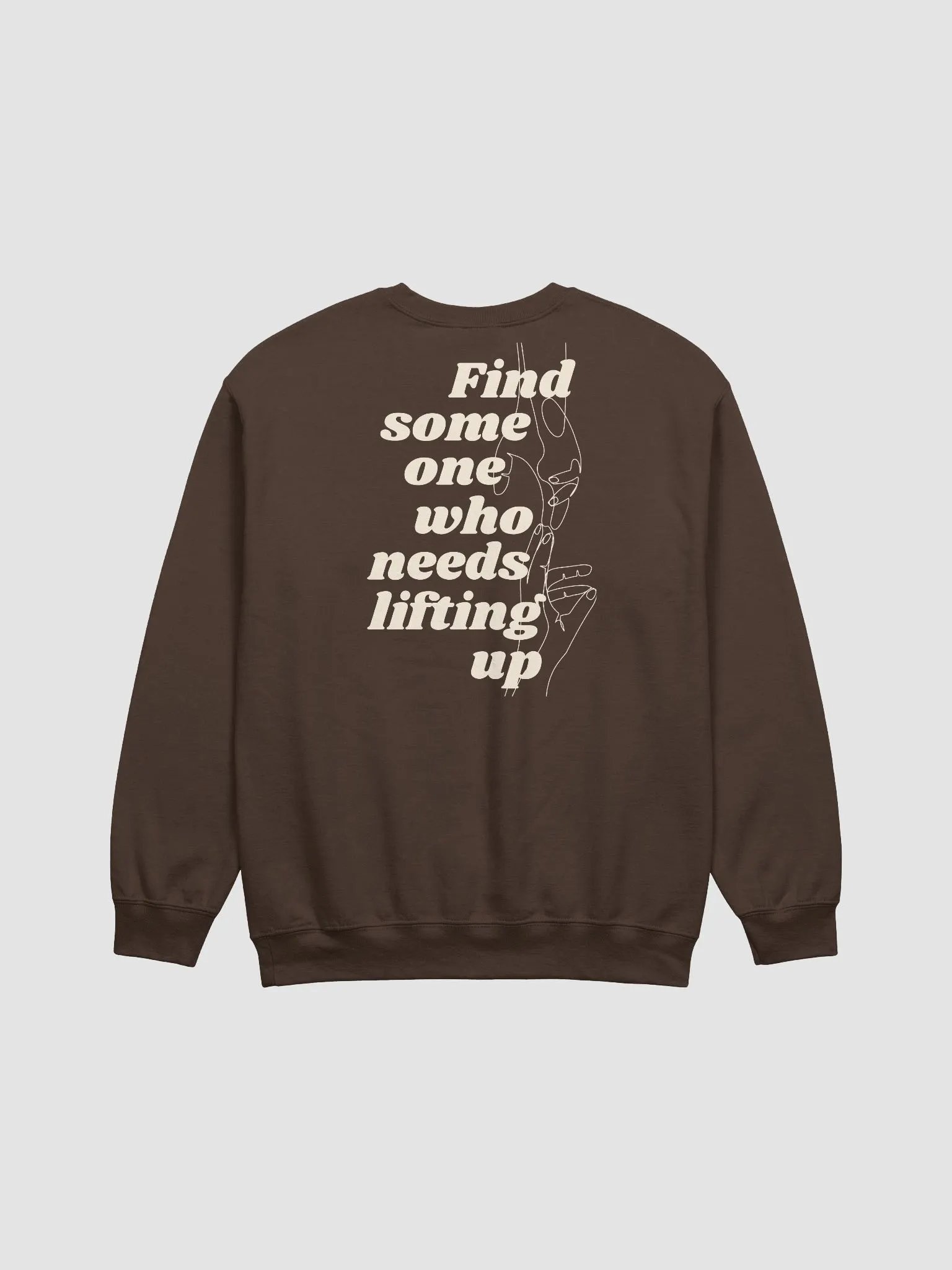 Find Some One Who Needs Lifting Up Brown Sweatshirt product image (3)