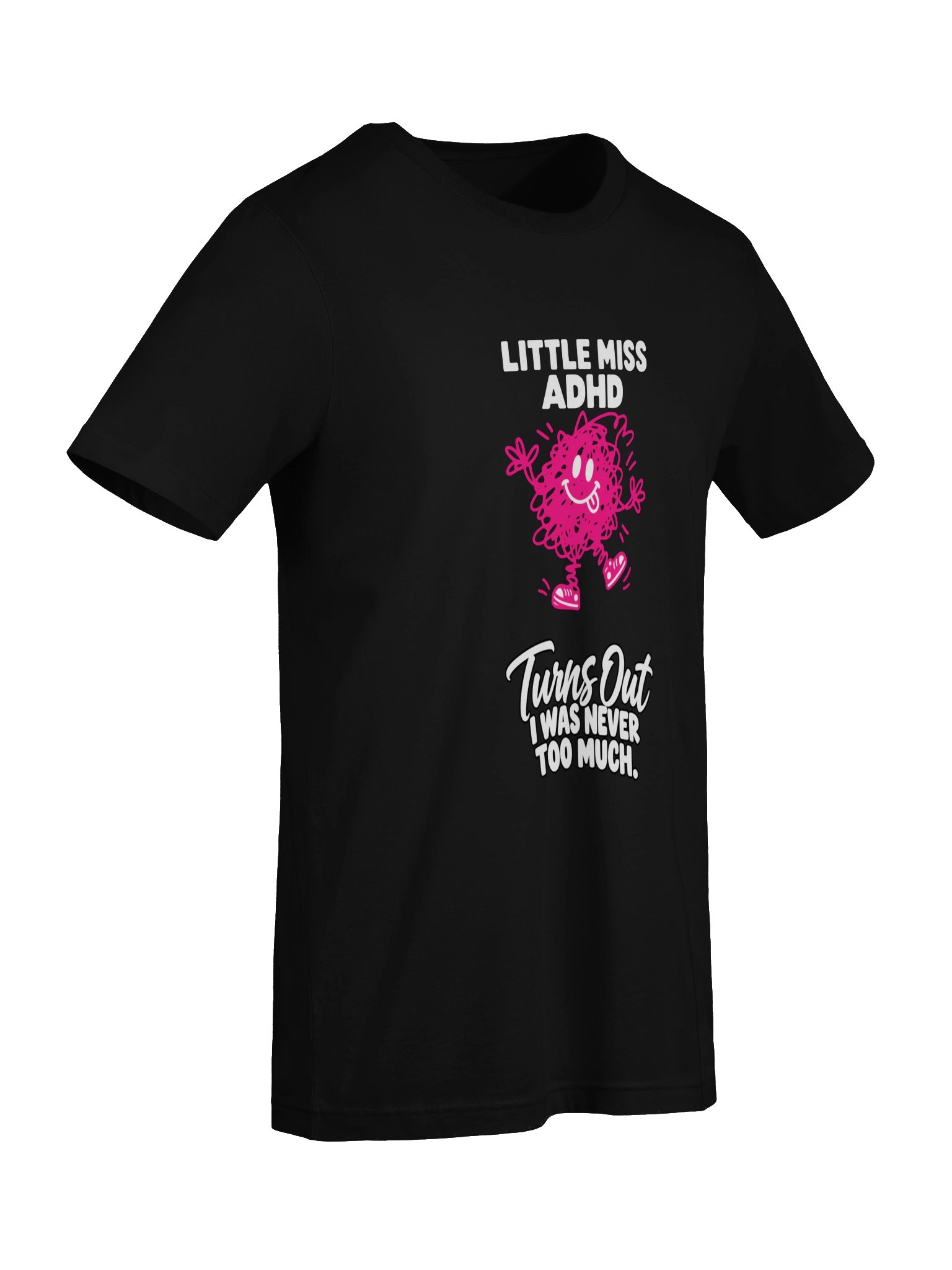 Little Miss ADHD- '"Turns out I was never too much" Black tshirt product image (7)