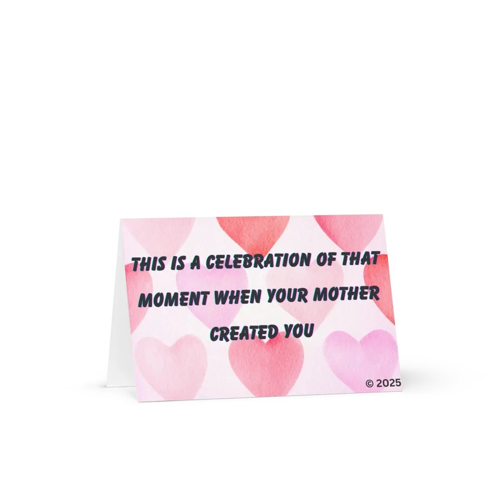 FUNNY GREETING CARDS 4U - This is a celebration of that moment when your mother created you…by purchasing you from that crack whore product image (1)