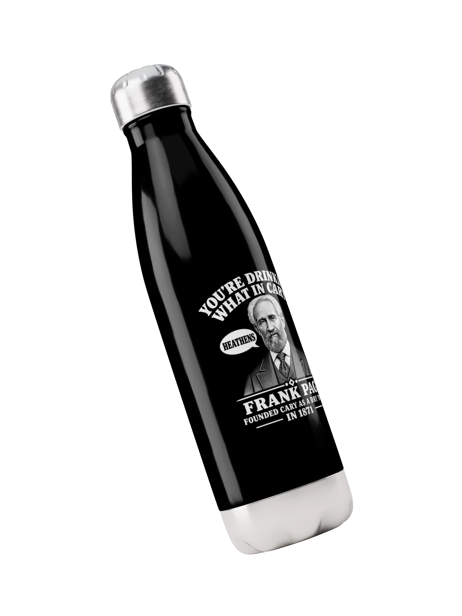 "You're Drinking What In Cary?" Frank Page 17 oz. Stainless Steel Water Bottle product image (3)