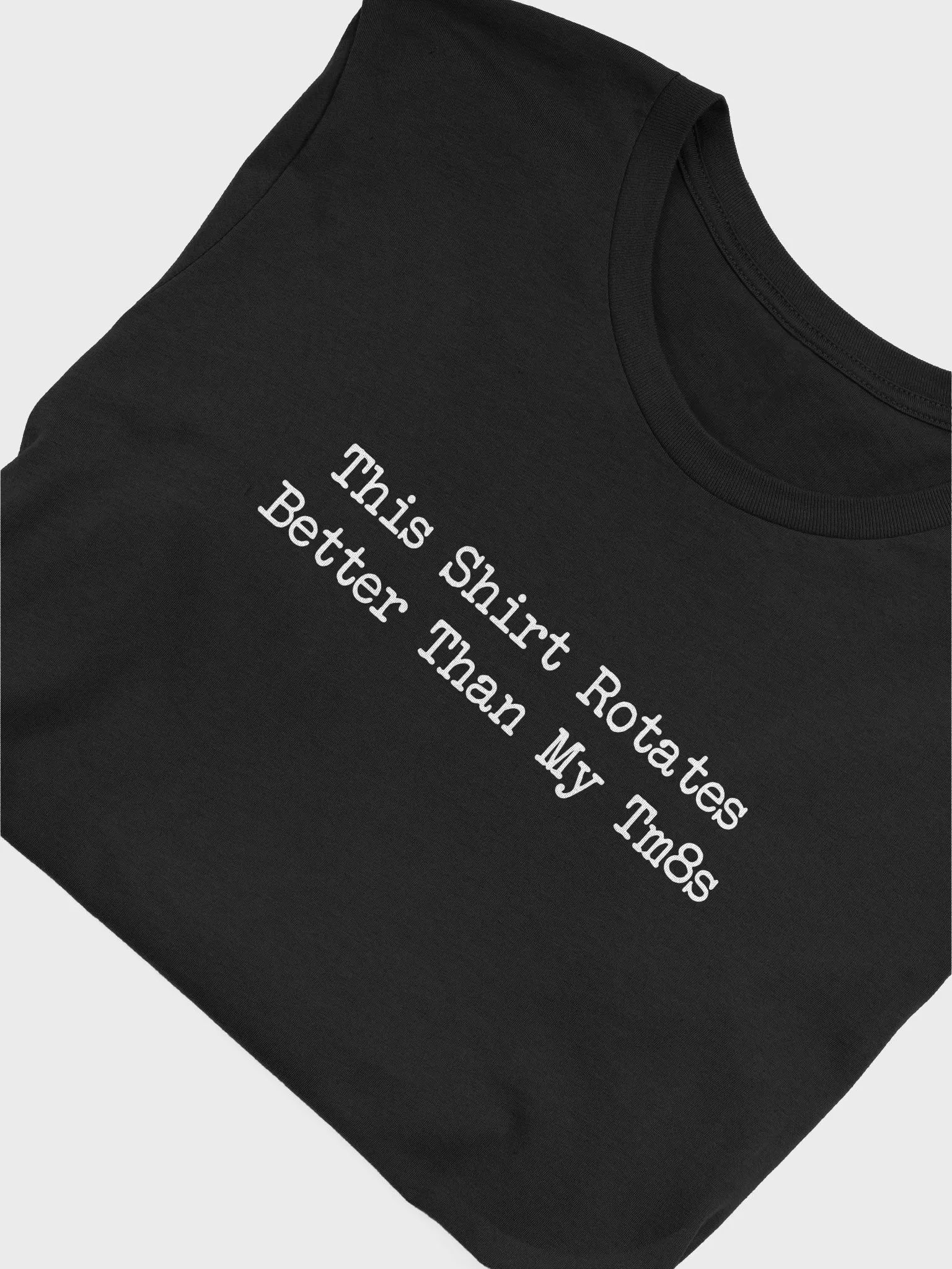 This Tee Rotates better than your Tm8s product image (5)