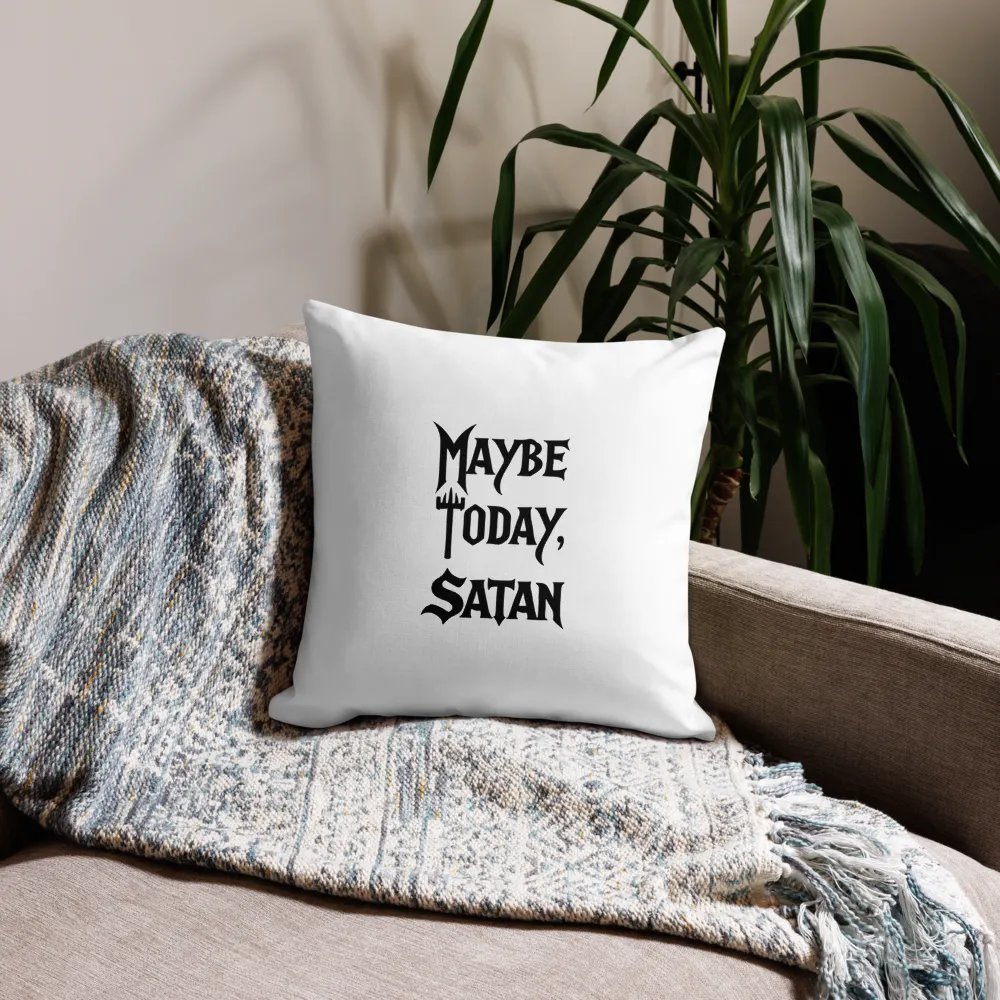 Maybe Today, Satan - Pillow case product image (3)