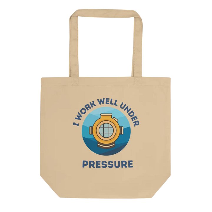 I Work Well Under Pressure Tote Bag product image (2)