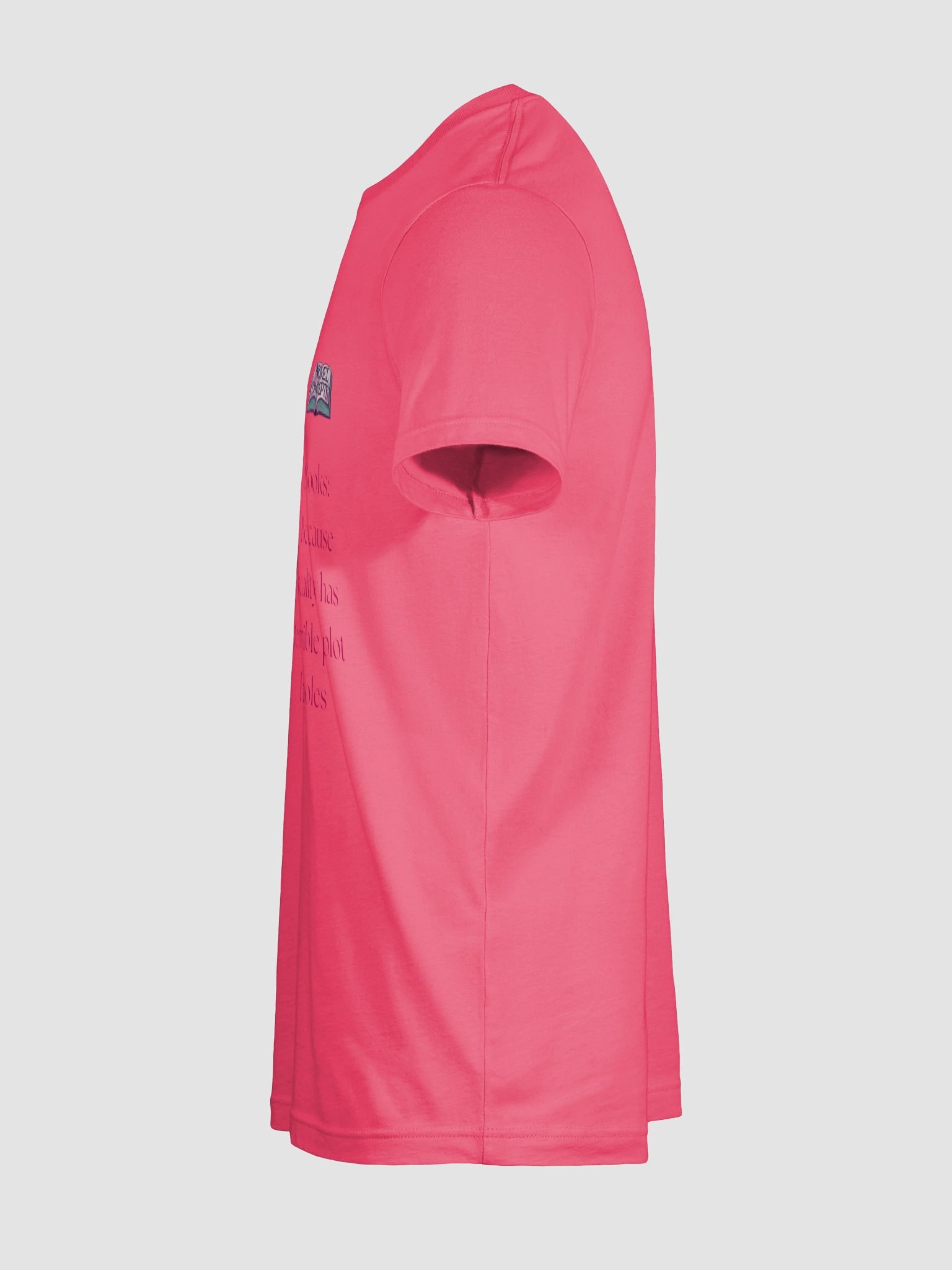 "Books: Because reality has terrible plot holes" T-Shirt product image (113)