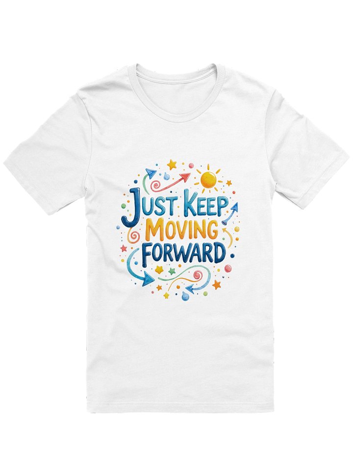 Just Keep Moving Forward Inspirational T-Shirt product image (1)
