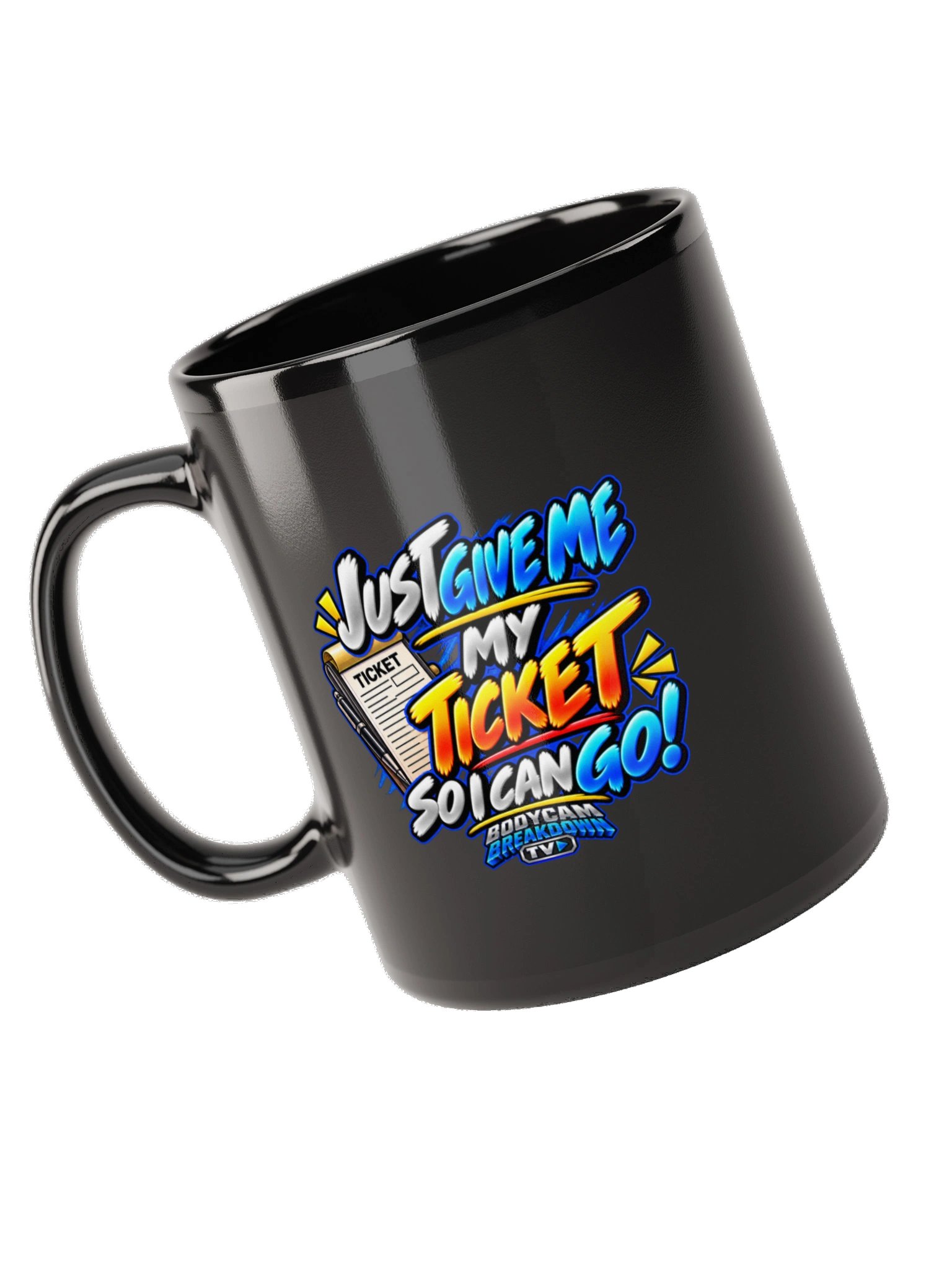 Bodycam Breakdown TV - Just Give Me My Ticket So I Can Go! Mug product image (10)