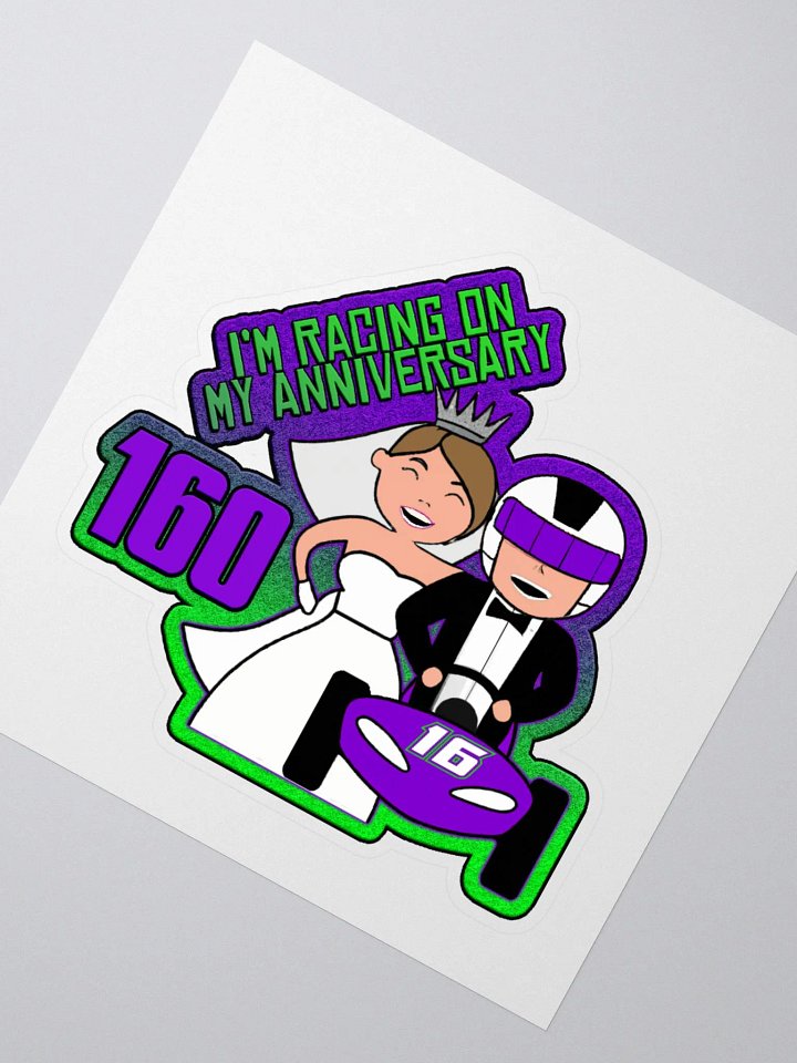 I'm Racing On My Anniversary 160 Sticker product image (2)
