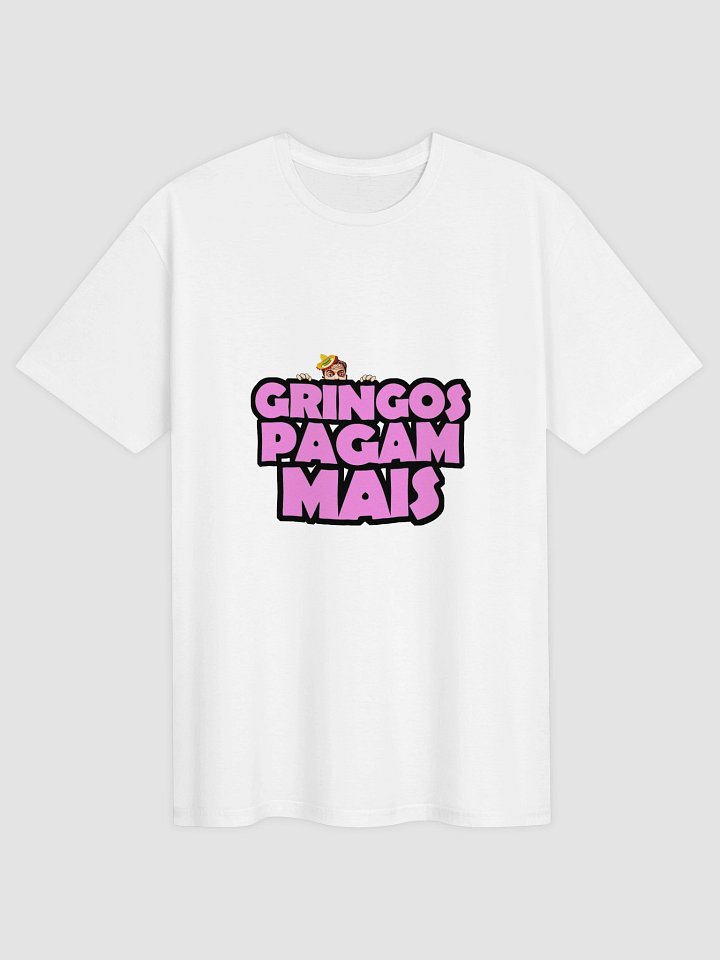 Gringos Pay More! (T-Shirt) product image (1)
